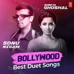 Bollywood Best Duet Songs Sonu Nigam,Shreya Ghoshal - Sonu Nigam Song Download